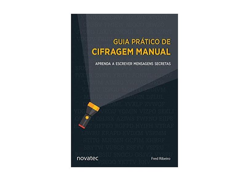 Guia Prático de Cifragem Manual Aprenda a Escrever Mensagens Secretas