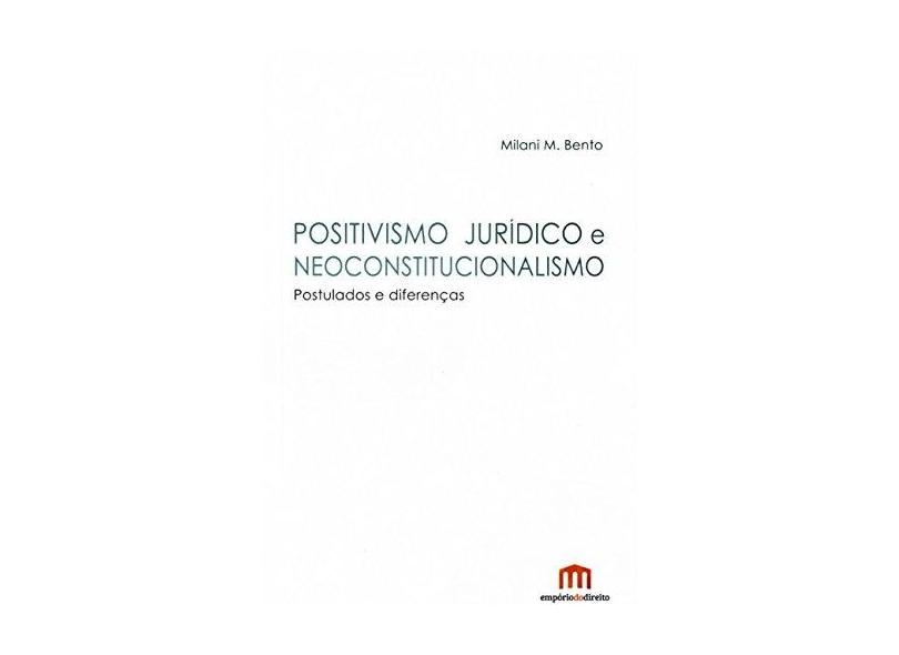 Positivismo Juridico E Neoconstitucionalismo Postulado E Diferencas