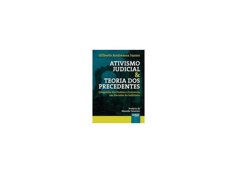 Ativismo Judicial E Teoria Dos Precedentes Integra O Dos Poderes E