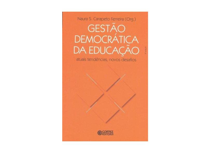 Gestão Democrática da Educação Atuais Tendências Novos Desafios 8ª