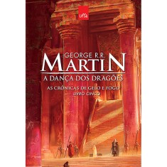 A Dança Dos Dragões - As Crônicas de Gelo e Fogo - Livro Cinco - Edição Comemorativa - Martin, George R. R. - 9788544102961