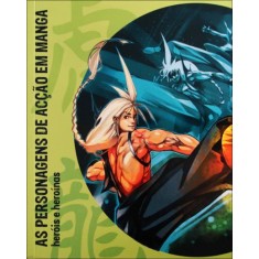 As Personagens de Ação Em Manga - Loft Publications - 9788499362960