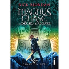 O Martelo de Thor - Série Magnus Chase e Os Deuses de Asgard - Vol. 2 - Rick Riordan; - 9788551000700
