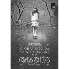 O Orfanato da Srta. Peregrine Para Crianças Peculiares - Riggs, Ransom - 9788544102848