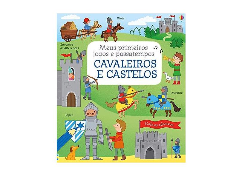 Cavaleiros E Castelos - Meus Primeiros Jogos - Rebecca Gilpin - 9781474908603