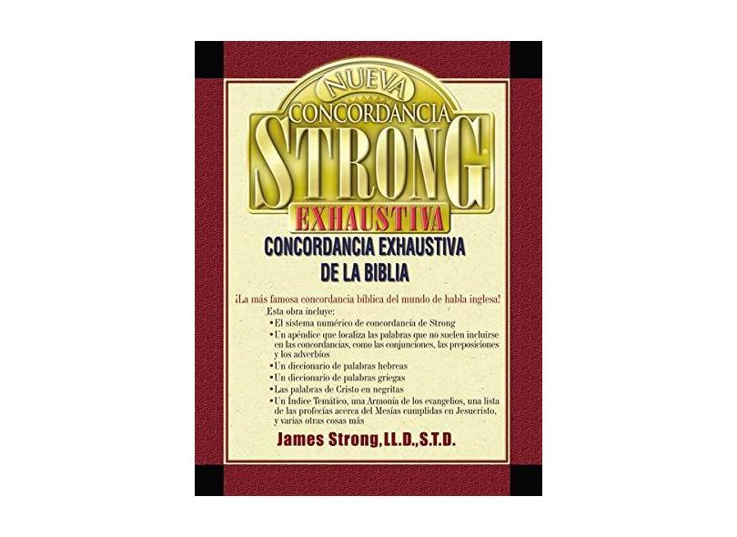 Nueva Concordancia Strong Exhaustiva de la Biblia - James Strong - 9780899223827