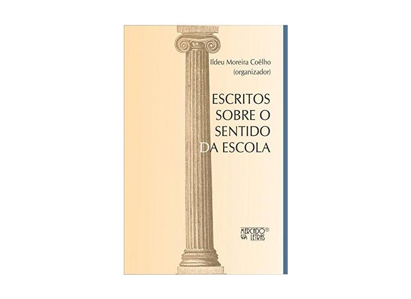 Escritos Sobre o Sentido da Escola - Outros - 9788575912553