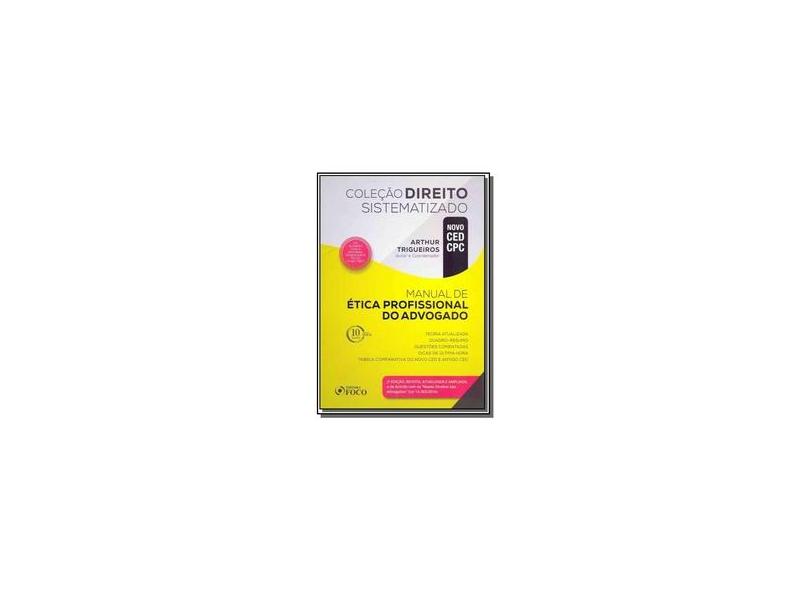 Manual De Etica Profissional do Advogado - Coleção Direito Sitematizado - 2ª Ed. 2018 - Trigueiros, Arthur - 9788582422151