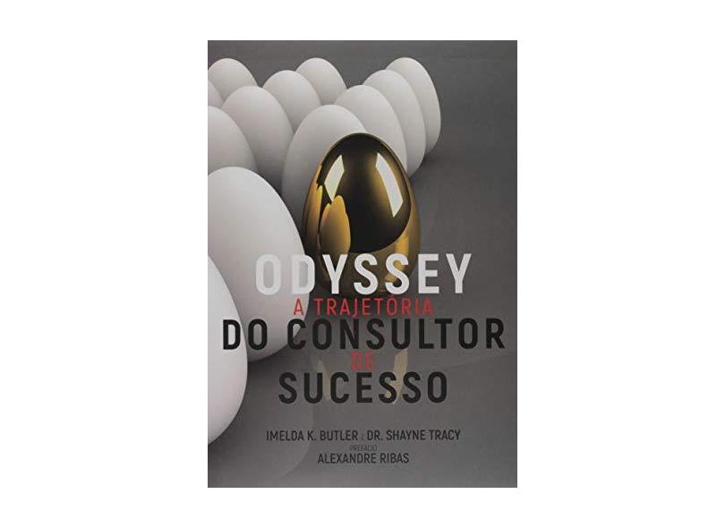 Odyssey - A Trajetória do Consultor de Sucesso - Tracy, Dr. Shayne - 9788568022030
