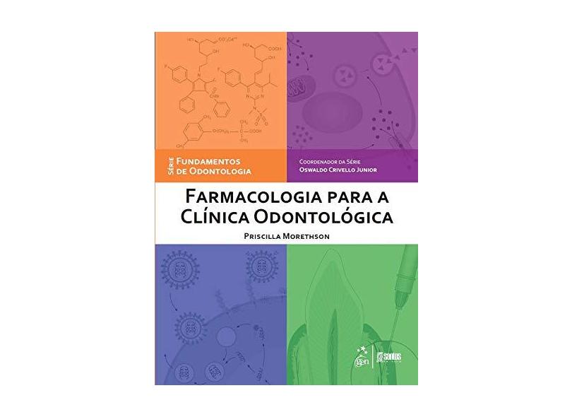 Farmacologia Para A Clínica Odontológica - Morethson, Priscilla; Junior, Oswaldo Crivello - 9788527726825