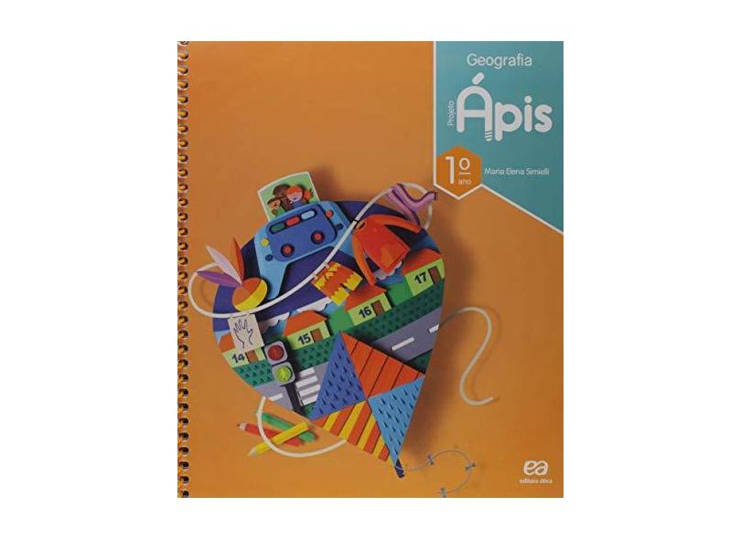 Projeto Ápis - Geografia - 1º Ano - 3ª Ed. 2018 - Maria Elena Simielli - 9788508184866