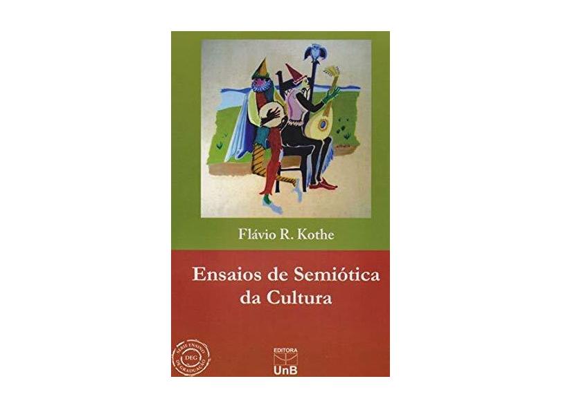 Ensaios de Semiótica da Cultura - Flávio R. Kothe - 9788523012830