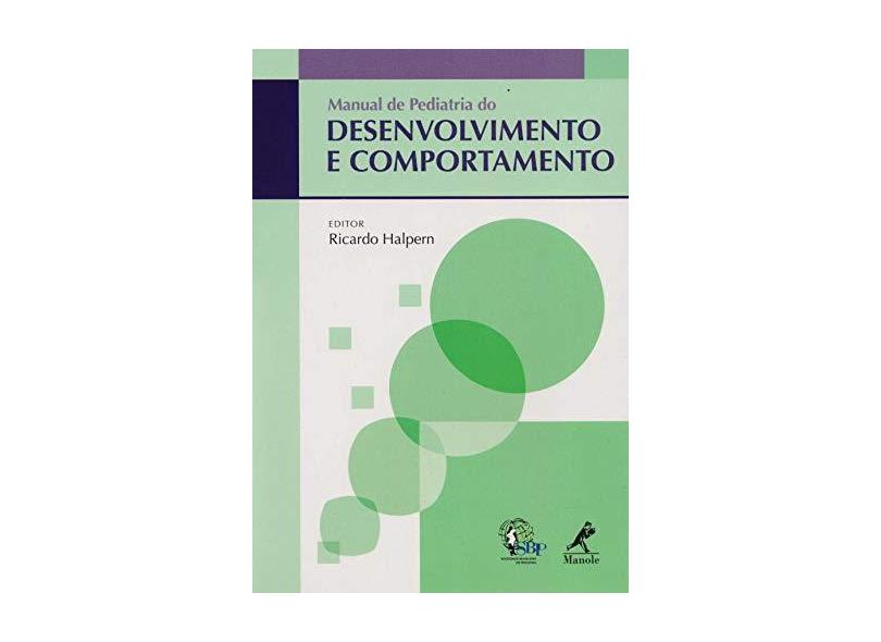 Manual de Pediatria do Desenvolvimento e Comportamento - Ricardo Halpern - 9788520435823