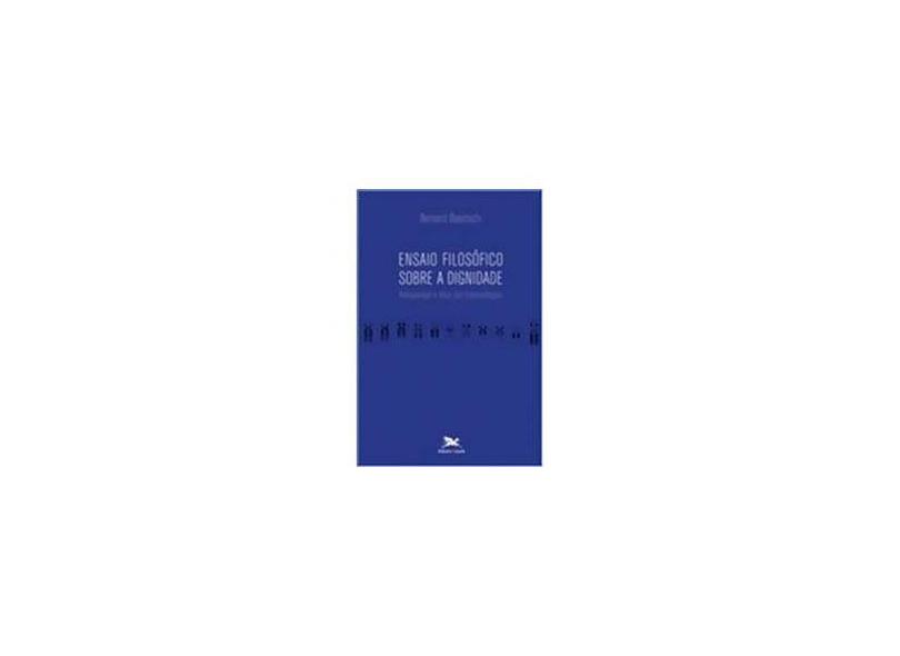 Ensaio Filosófico Sobre a Dignidade - Baertschi Bernard - 9788515036578