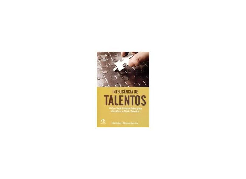 Inteligência de Talentos - o Que Você Precisa Saber Para Identificar e Medir Talentos - Kinley, Nik - 9788535275384
