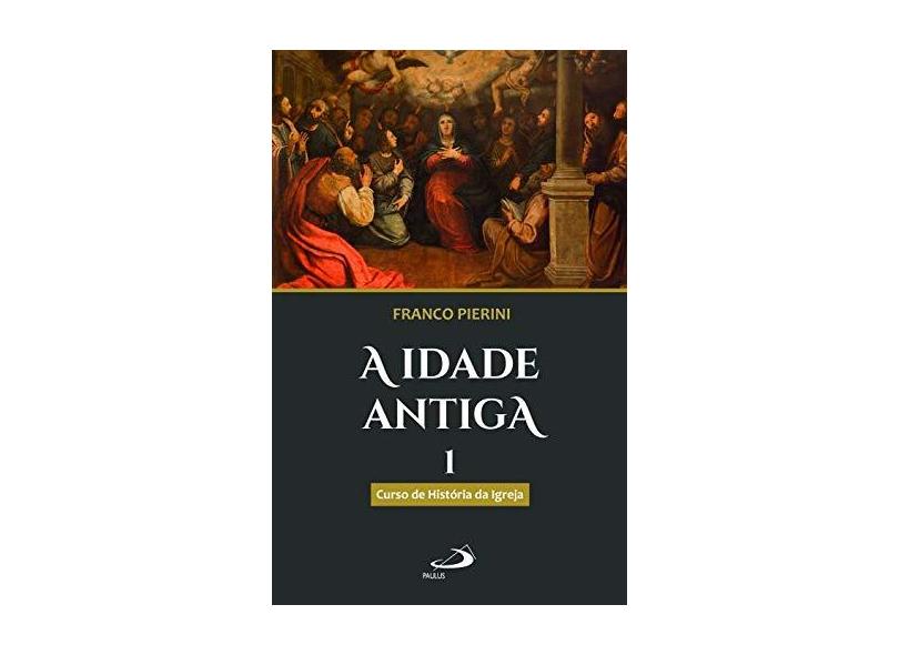 Idade Antiga, A - Pierini,franco - 9788534909709