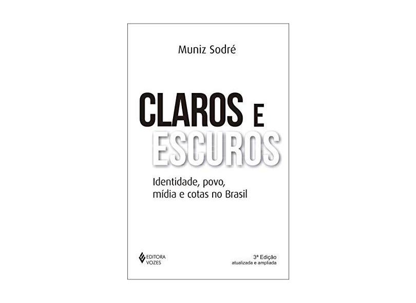 Claros E Escuros. Identidade, Povo E Midia No Brasil - Capa Comum - 9788532621689