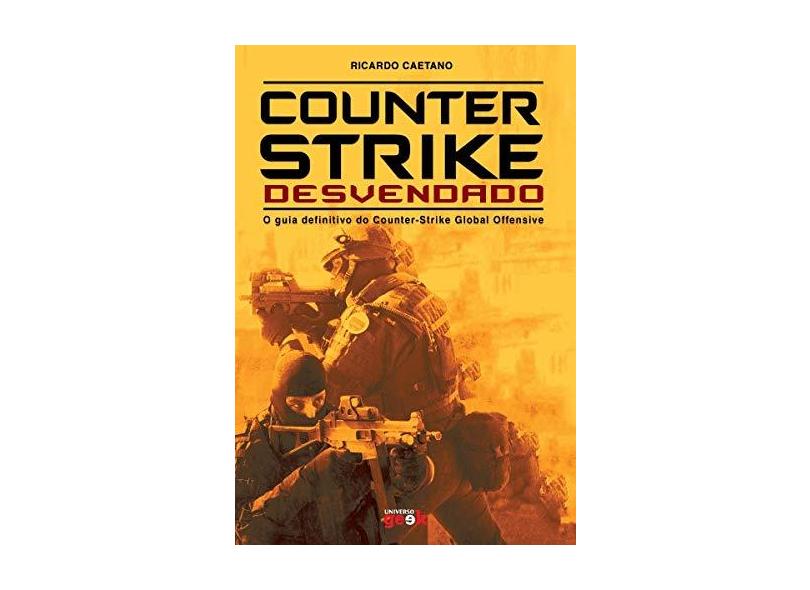 Counter-Strike Desvendado - Caetano, Ricardo; - 9788550300801