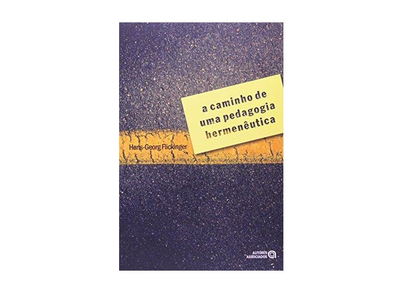 A Caminho De Uma Pedagogia Hermeneutica - Capa Comum - 9788574962504