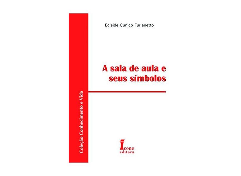 A Sala De Aula E Seus Símbolos - Capa Comum - 9788527409018