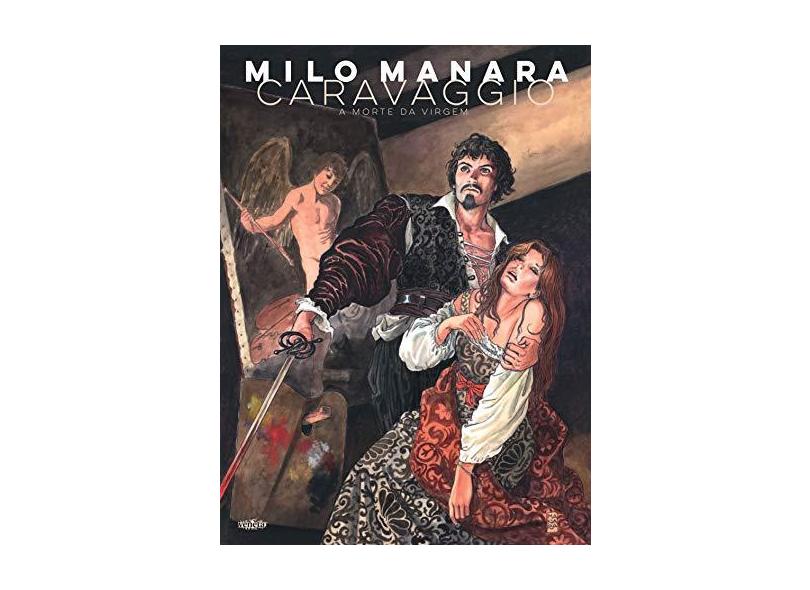 Caravaggio - A Morte da Virgem - Manara, Milo - 9788563137319