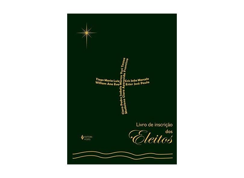 Livro de Inscrição dos Eleitos - Pe. Thiago Faccini Paro - 9788532658357