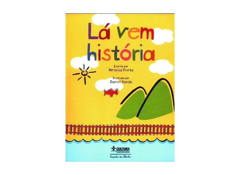 Lá Vem História - Prieto, Heloisa - 9788585466732