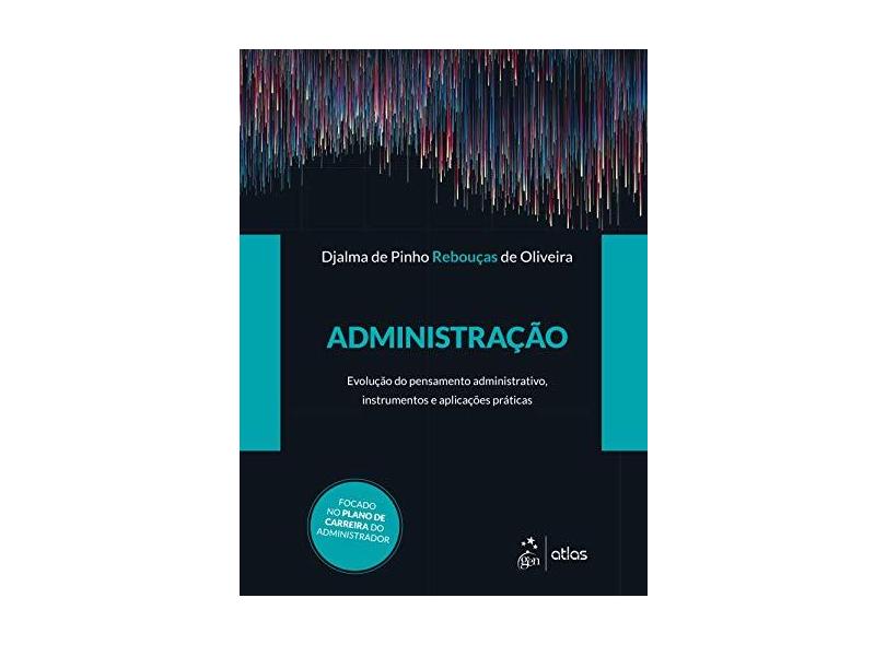 Administração - Djalma De Pinho Rebouças De Oliveira - 9788597019841