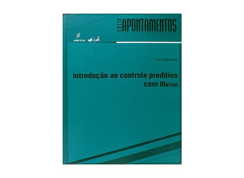 Introducao Ao Controle Preditivo Com Matlab - Capa Comum - 9788576000549