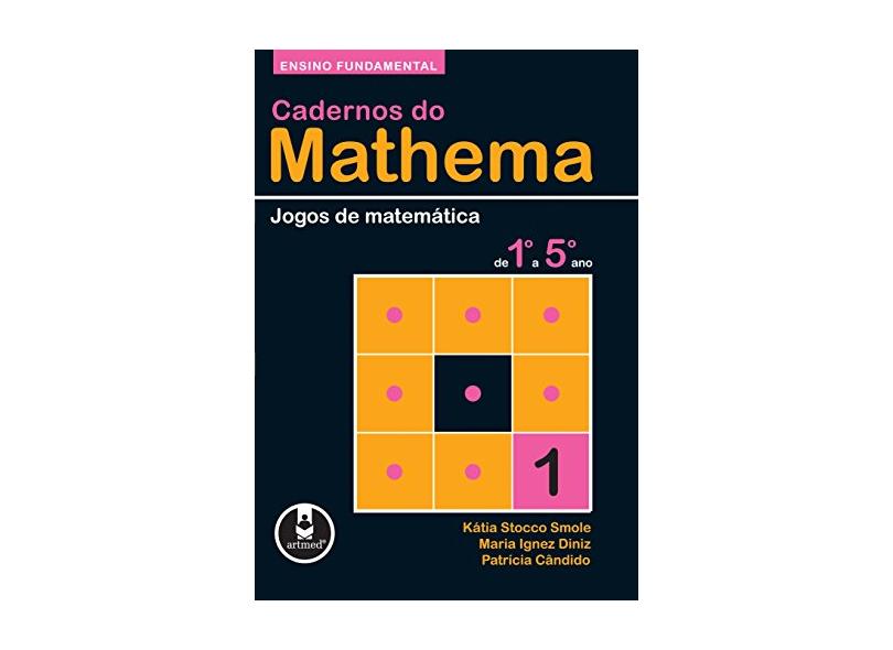 Ensino Fundamental: Jogos de Matemática de 1º a 5º ano (Cadernos do  Mathema) eBook : Smole, Kátia Stocco, Diniz, Maria Ignez, Cândido,  Patrícia: : Livros