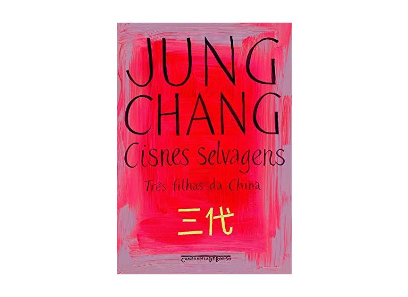 Cisnes Selvagens - Três Filhas da China - Ed. De Bolso - Chang, Jung - 9788535908626