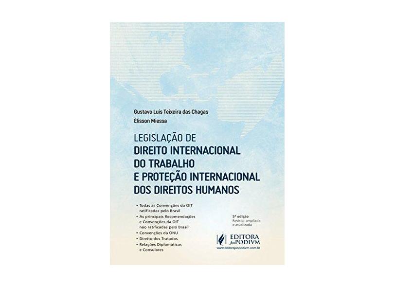 Legislação de Direito Internacionaldo Trabalho e da Proteção Internacional dos Direitos Humanos - Gustavo Luís Teixeira Das Chagas - 9788544219904