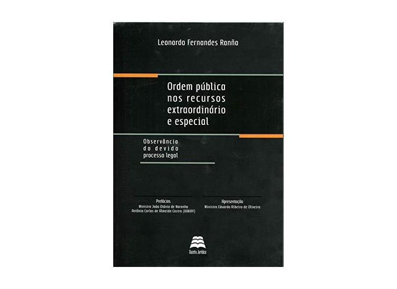 Ordem Pública nos Recursos Extraordinário e Especial - Leonardo Fernandes Ranña - 9788567426525