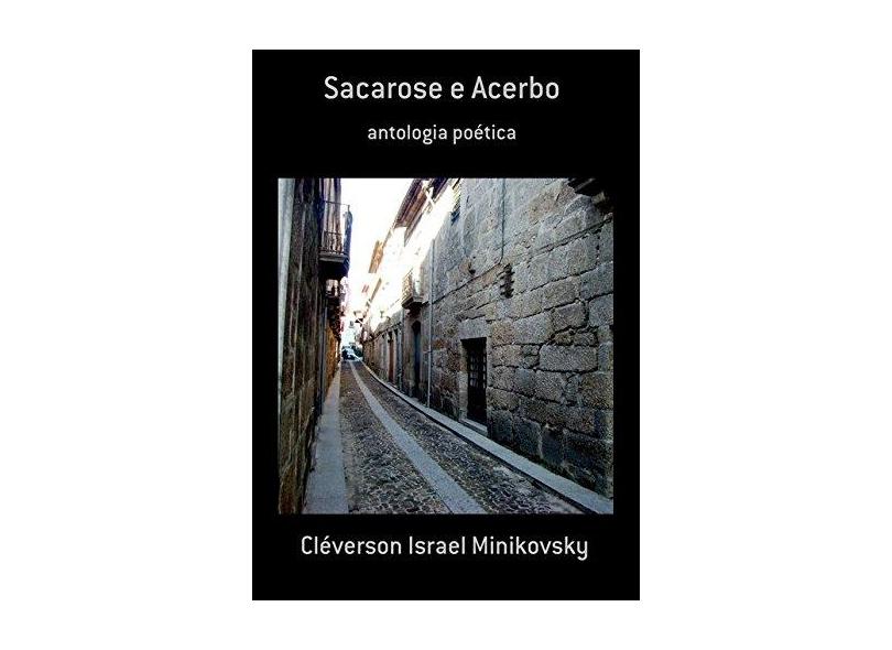Sacarose e Acerbo - Cléverson Israel Minikovsky - 9788592412432