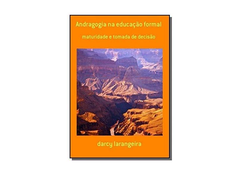 Andragogia na Educação Formal - Darcy Larangeira - 9788591890323
