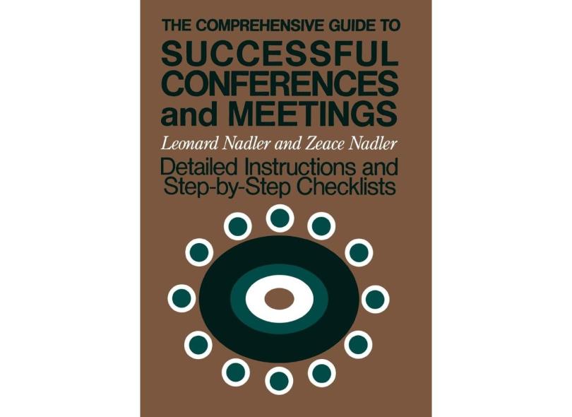 The Comprehensive Guide to Successful Conferences and Meetings em ...
