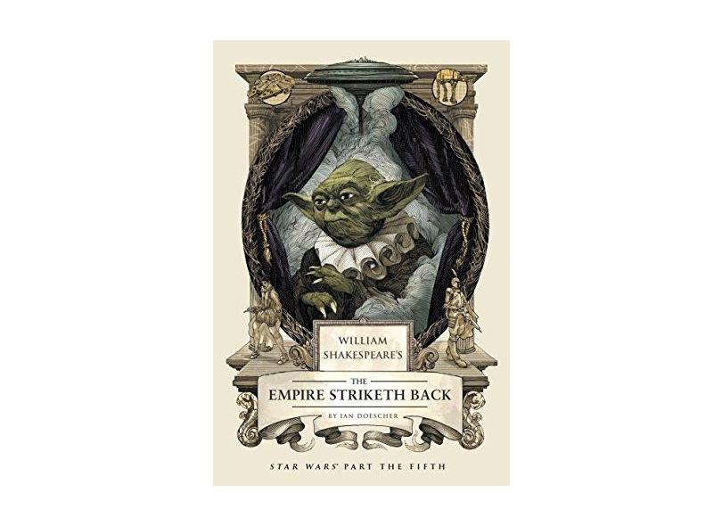 William Shakespeare's the Empire Striketh Back: Star Wars Part the Fifth - Capa Dura - 9781594747151