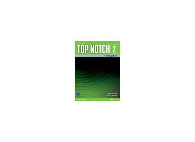 Top Notch 2 - Workbook - 3Rd Edition - Allen Ascher; Joan Saslow - 9780133928228
