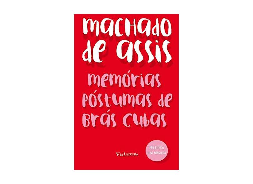 Memórias Póstumas de Brás Cubas - Coleção Biblioteca Luso-Brasileira - Machado De Assis - 9788567097183