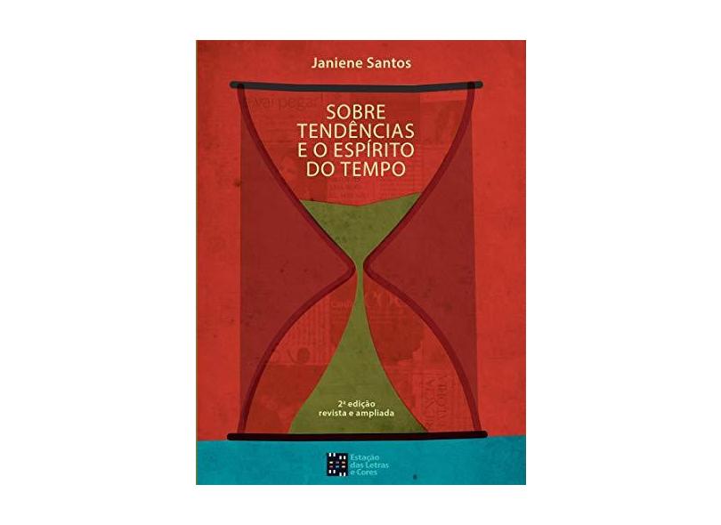 Sobre Tendências e o Espirito do Tempo - Janiene Santos - 9788568552551