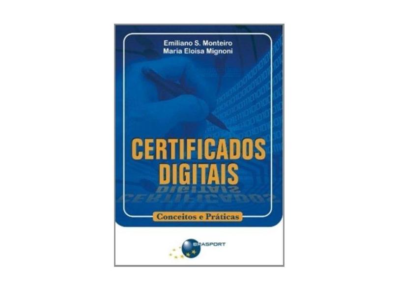 Certificados Digitais - Conceitos e Práticas - Maria Eloisa Mignoni; Monteiro, Emiliano Soares - 9788574523217