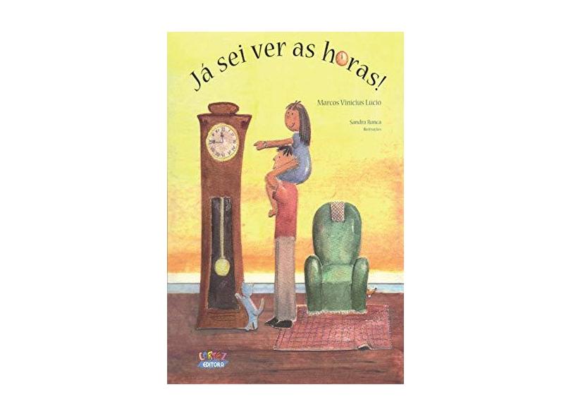 Já Sei Ver as Horas ! - Lúcio, Marcos Vinícius - 9788524913662