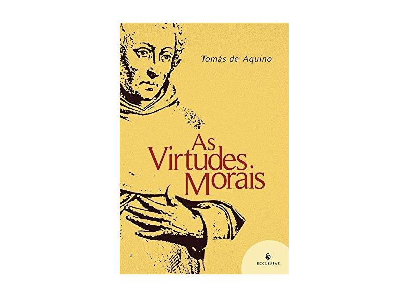 As Virtudes Morais - Aquino, Tomas De - 9788563160195