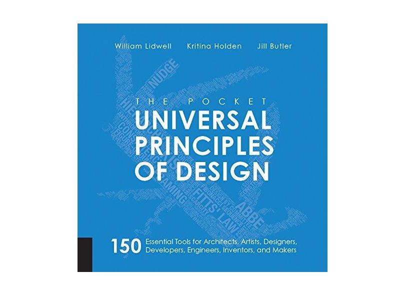 The Pocket Universal Principles of Design: 150 Essential Tools for Architects, Artists, Designers, Developers, Engineers, Inventors, and Makers - William Lidwell - 9781631590405