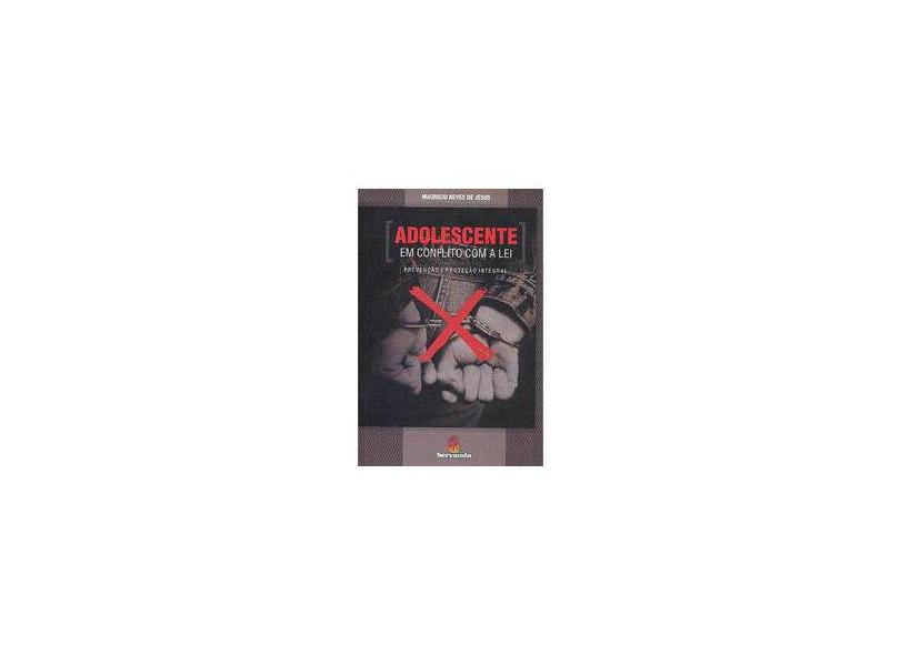 Adolescente em Conflito com a Lei - Prevenção e Proteção - Jesus, Mauricio Neves De - 9788587484437