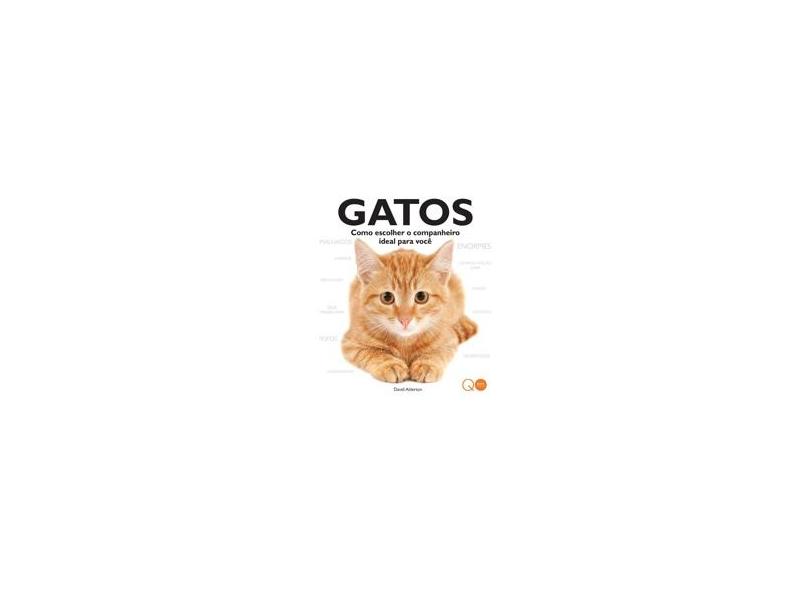 Gatos - Como Escolher O Companheiro Ideal Para Você - Alderton, David - 9780857623720