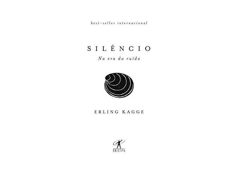Silêncio - Na Era Do Ruído - Kagge, Erling - 9788547000493