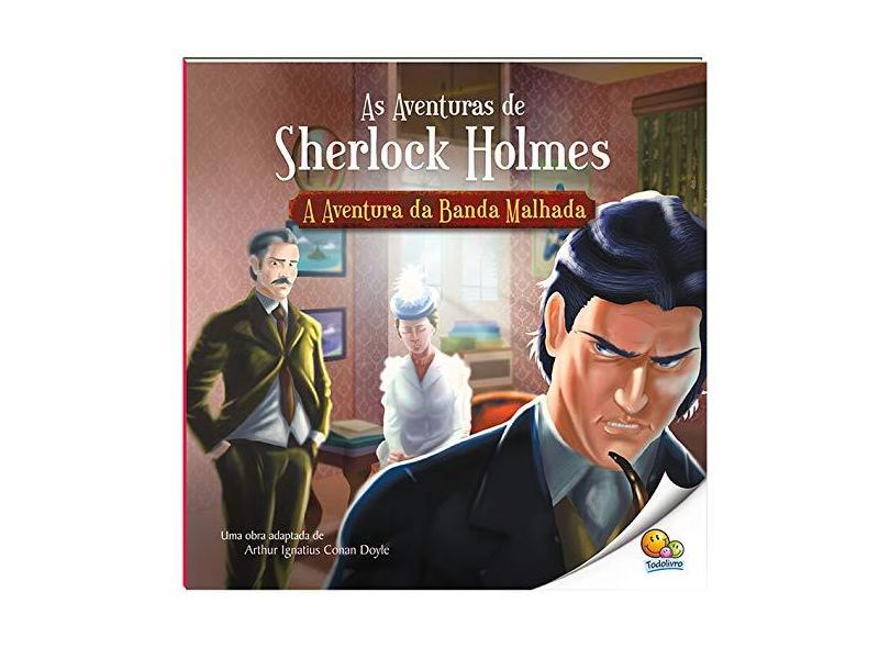 As aventuras de Sherlock Holmes: Aventura da banda malhada - Ruth Marschalek Nascimento - 9788537632888