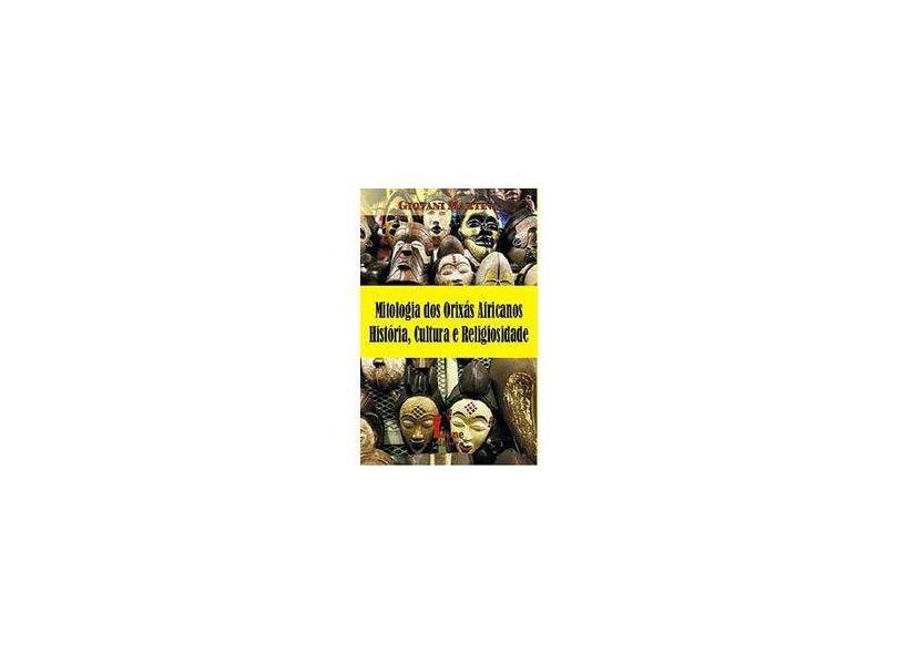 Mitologia dos Orixás Africanos História Cultura e Religiosidade - Giovani Martins - 9788527413121