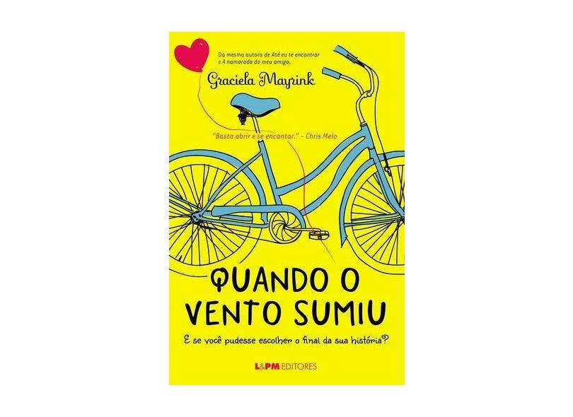 Quando o Vento Sumiu - e Se Você Pudesse Escolher o Final da Sua História? - Mayrink, Graciela - 9788525432742